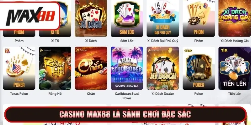 Casino Max88 là sảnh chơi đặc sắc