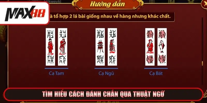 Tìm hiểu cách đánh Chắn qua thuật ngữ