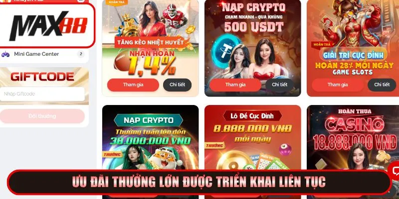 Ưu đãi thưởng lớn được triển khai liên tục